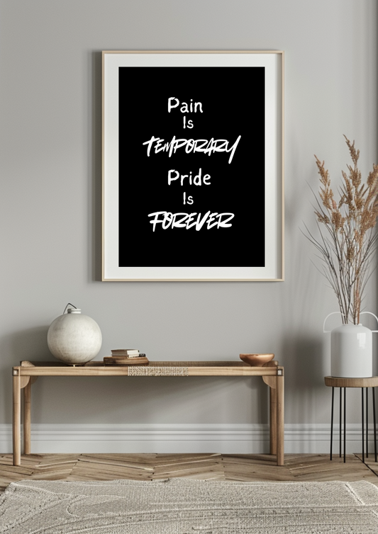 Pain Is Temporary, Pride Is Forever