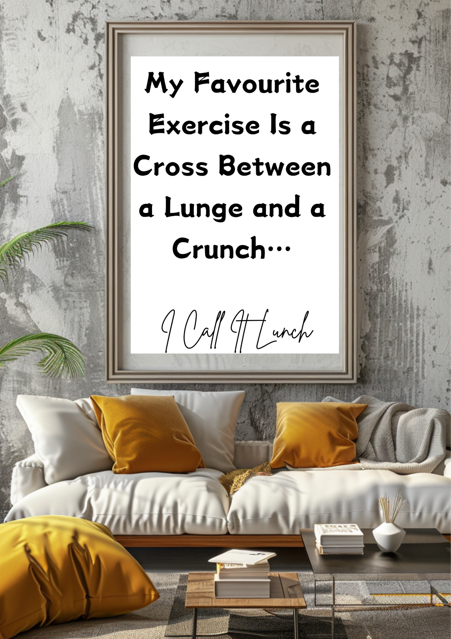 My Favourite Exercise Is a Cross Between a Lunge and a Crunch… I Call It Lunch"