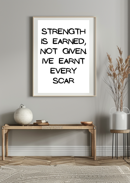 Strength Is Earned, Not Given. I’ve Earned Every Scar