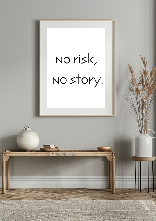 No Risk, No Story