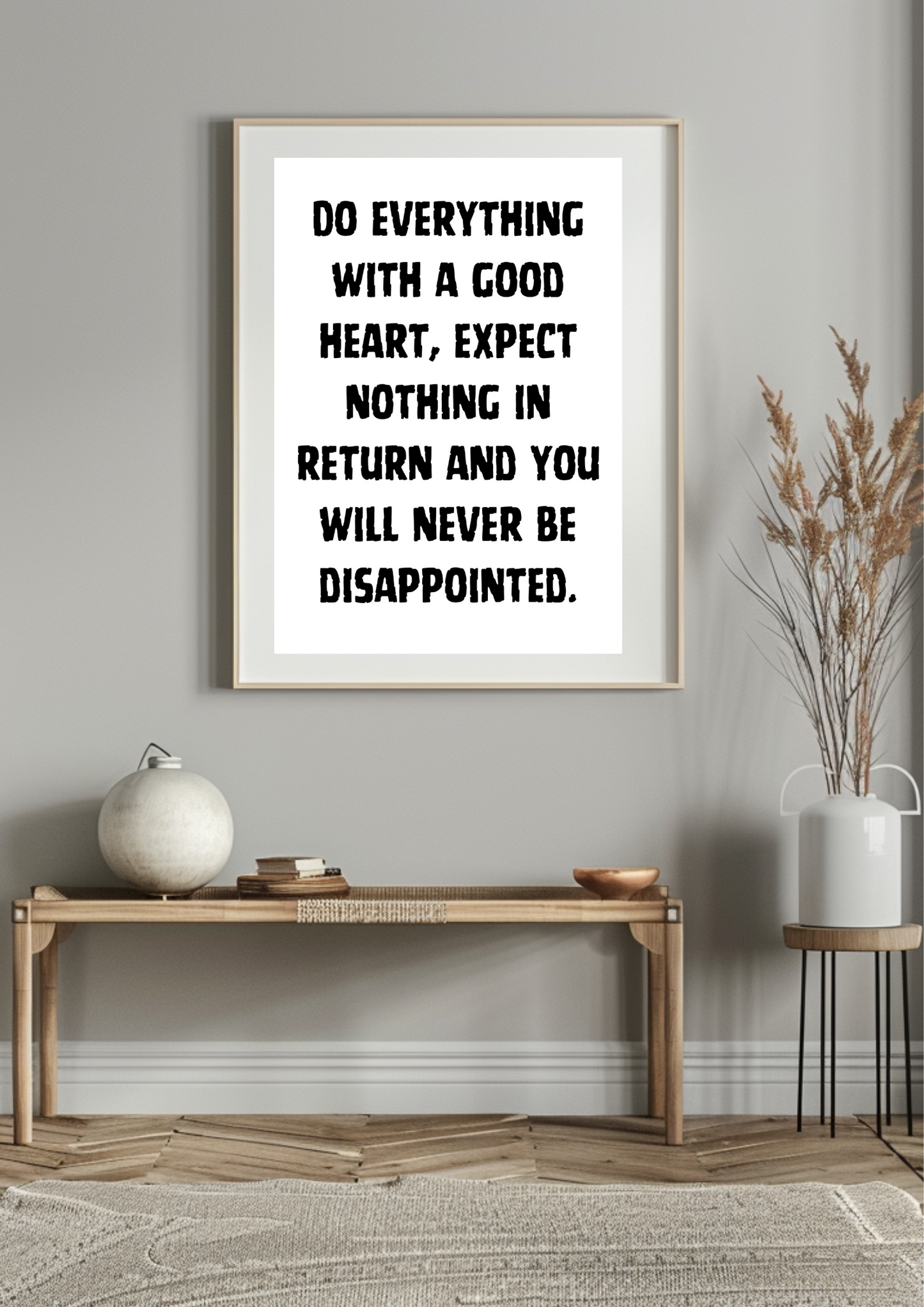 Do Everything with a Good Heart, Expect Nothing in Return, and You Will Never Be Disappointed