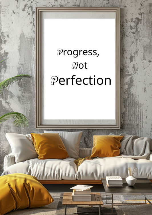 Progress, Not Perfection