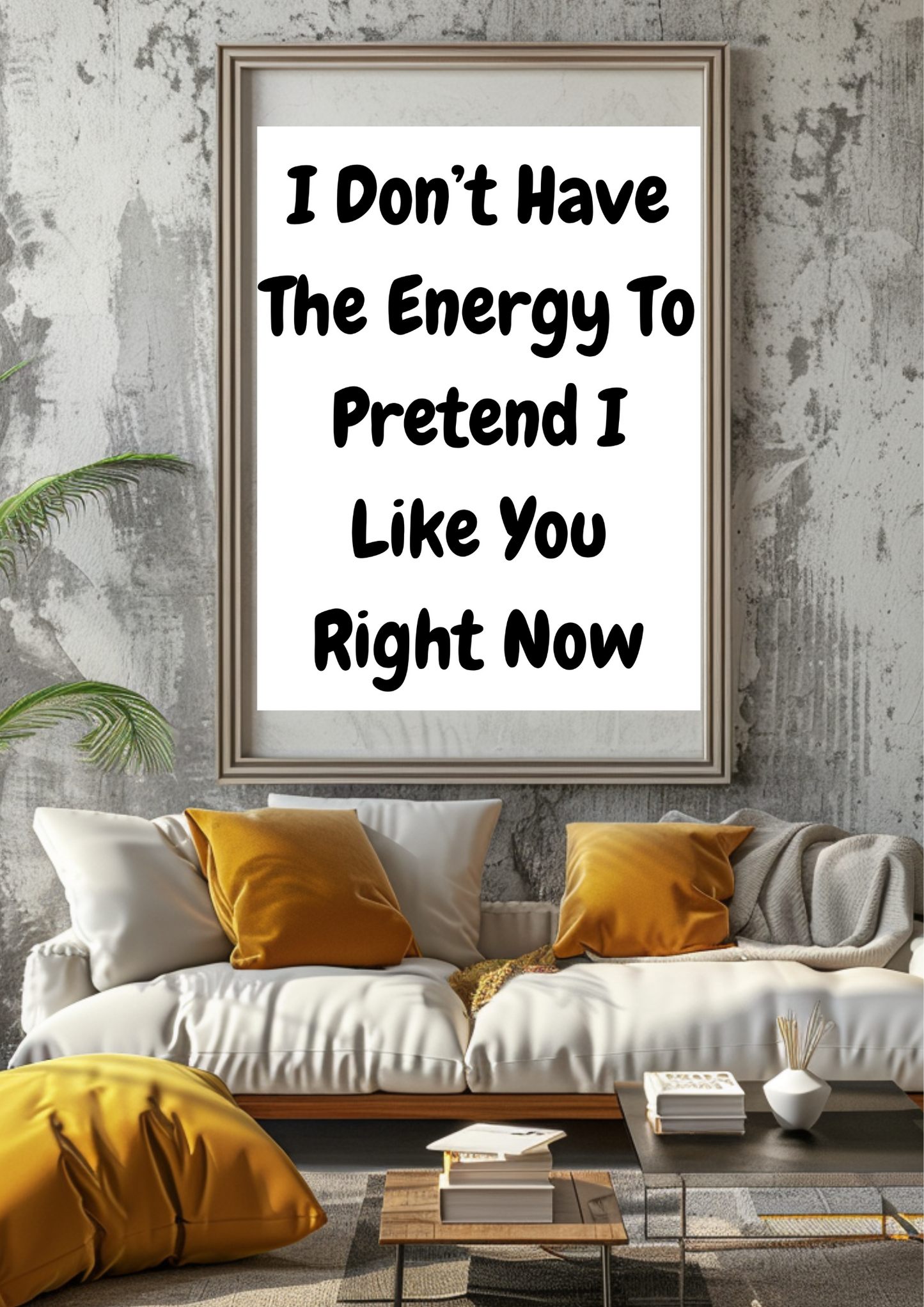 I Don’t Have The Energy To Pretend I Like You Right Now